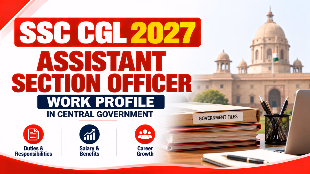 SSC CGL 2027 Assistant Section Officer Work Profile in Central Government